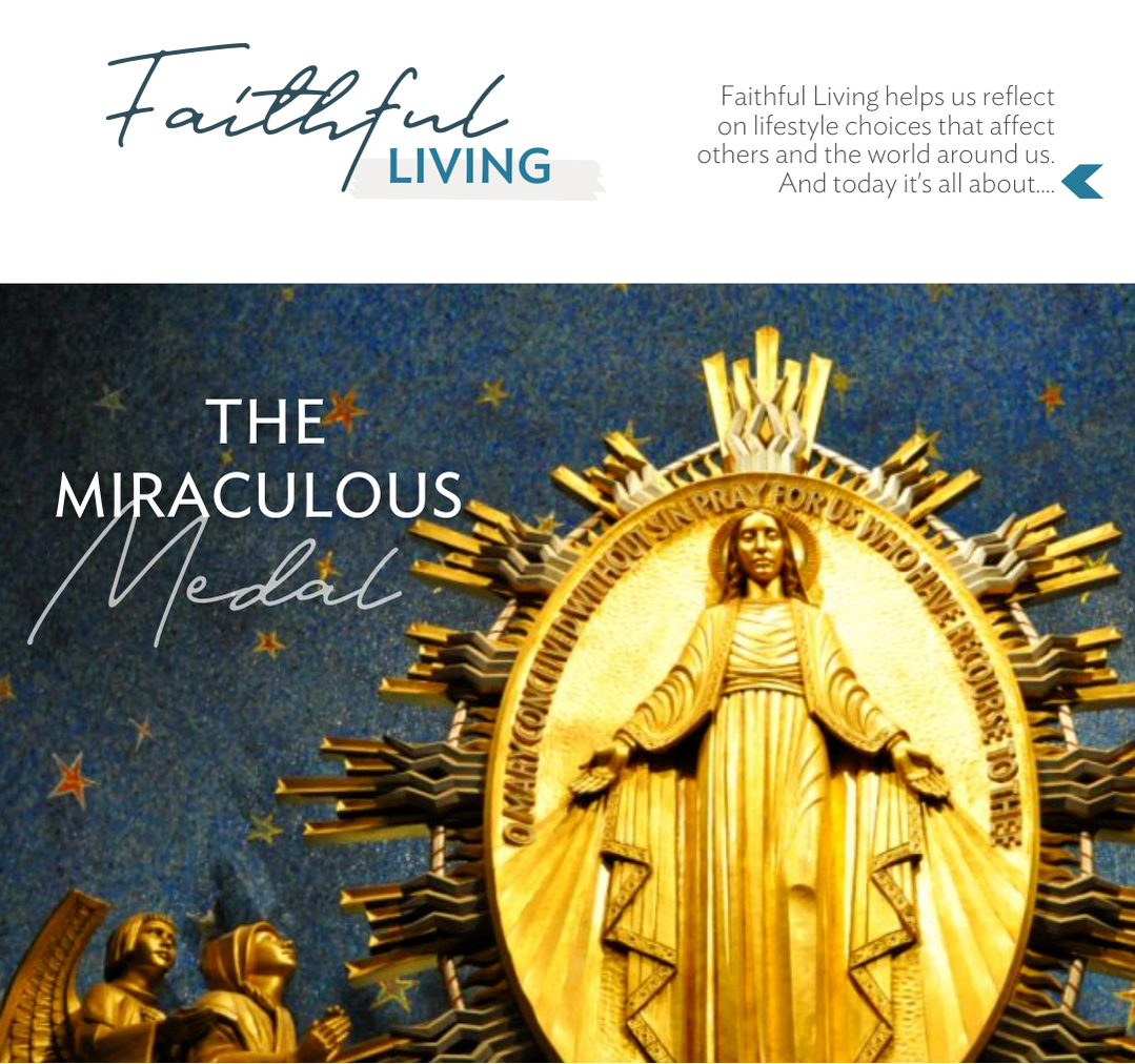Faithful Living: The Miraculous Medal - ROMAN CATHOLIC DIOCESE OF CALGARY