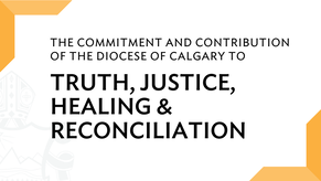 The Commitment and Contribution of the Diocese of Calgary to Reconciliation and Healing